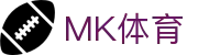 MK体育(MKSPORTS)中国官方网站 – 体育赛事直播、比分、赛程与资讯
